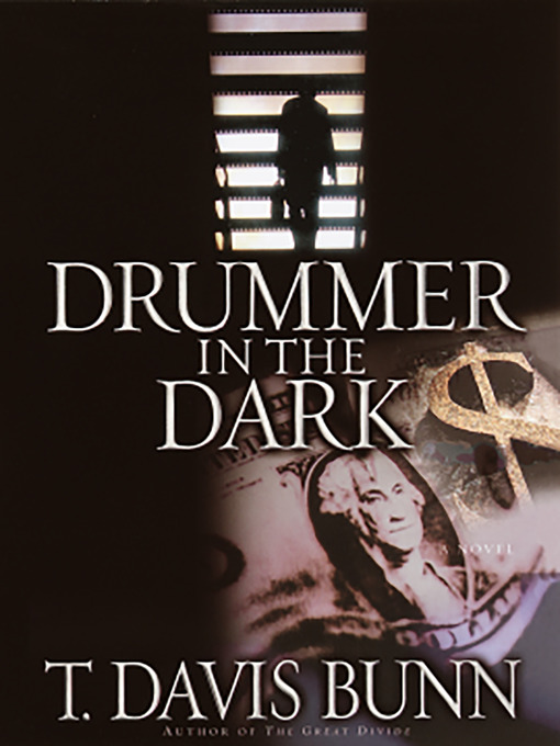 Title details for Drummer In the Dark by T. Davis Bunn - Available
